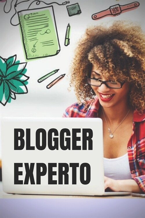Blogger Experto: La Gu? poderosa Para el Blogger (Paperback)