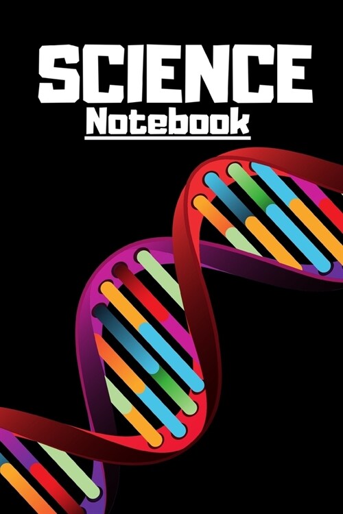 Science Notebook - DNA Journal / Diary: 6x9 120 Page Blank lined Note book. (Paperback)