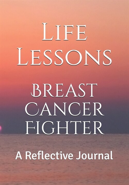 Breast Cancer Fighter: A Reflective Journal (Paperback)