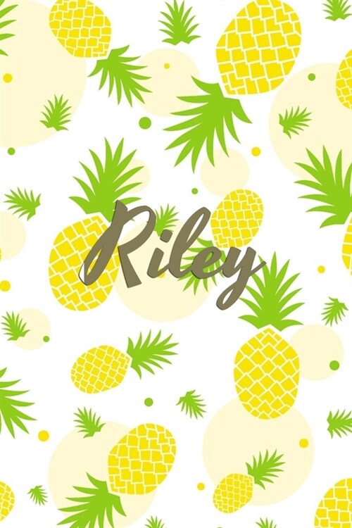 Riley: Personalized Pineapple fruit themed Dotted Grid Notebook Bullet Grid Journal teacher gift teacher Appreciation Day Gif (Paperback)