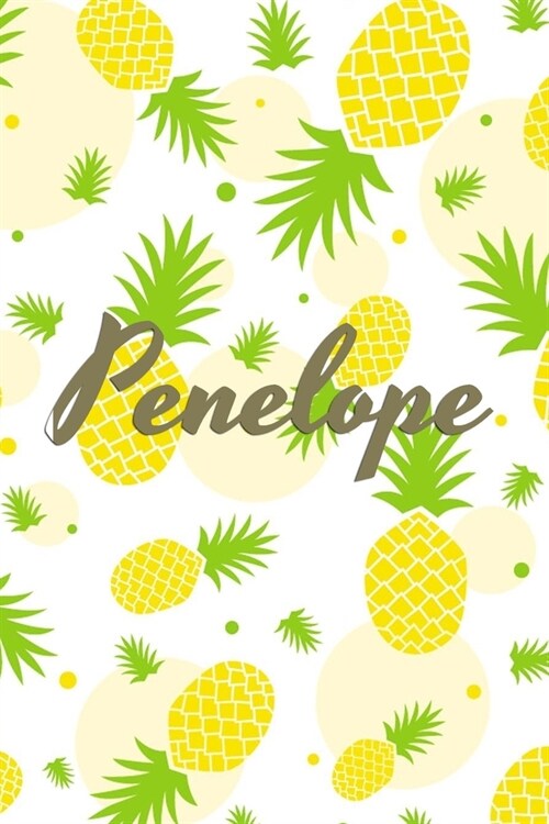 Penelope: Personalized Pineapple fruit themed Dotted Grid Notebook Bullet Grid Journal teacher gift teacher Appreciation Day Gif (Paperback)