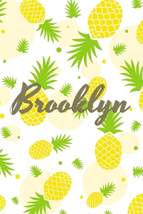 Brooklyn: Personalized Pineapple fruit themed Dotted Grid Notebook Bullet Grid Journal teacher gift teacher Appreciation Day Gif (Paperback)