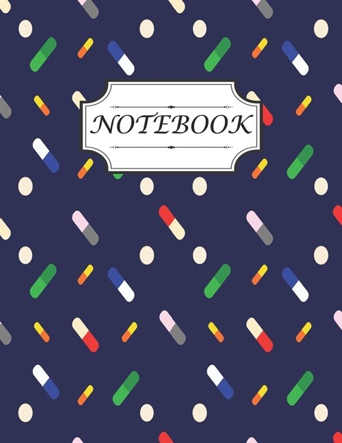 Notebook: With colourful cute tablets with pills capsules background suitable for writing notes journal & creating to do lists a (Paperback)