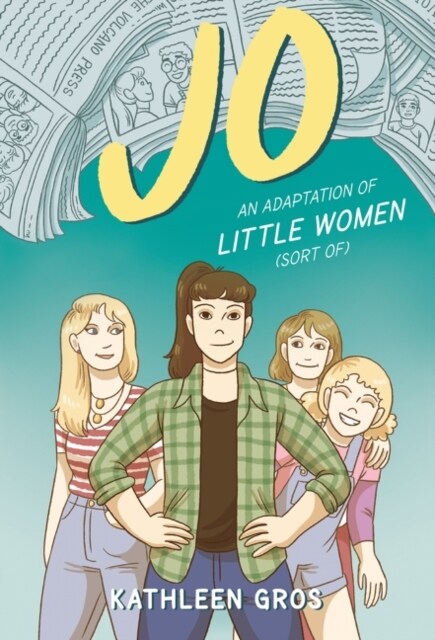 Jo: An Adaptation of Little Women (Sort Of) (Hardcover)