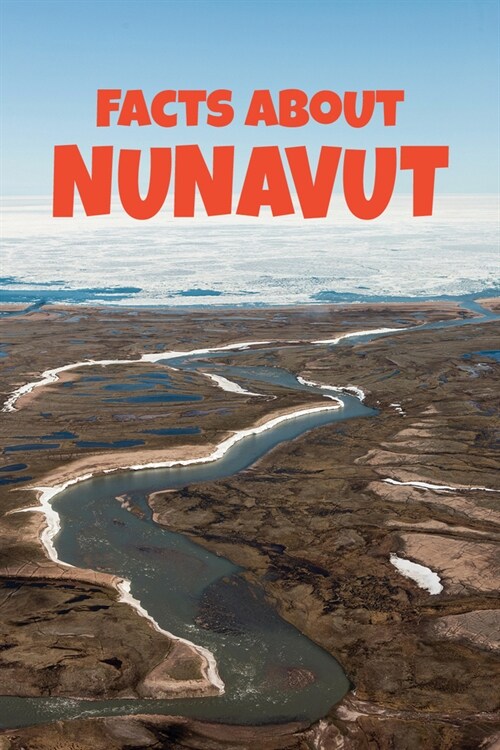 Facts about Nunavut: English Edition (Paperback)