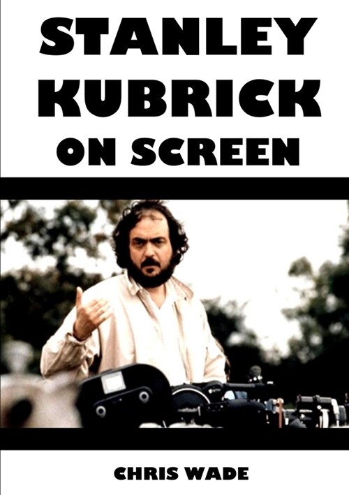 Stanley Kubrick On Screen (Paperback)