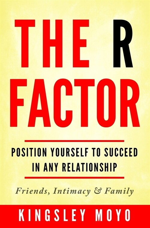 The R Factor: Position Yourself To Succeed In Any Relationship (Paperback)