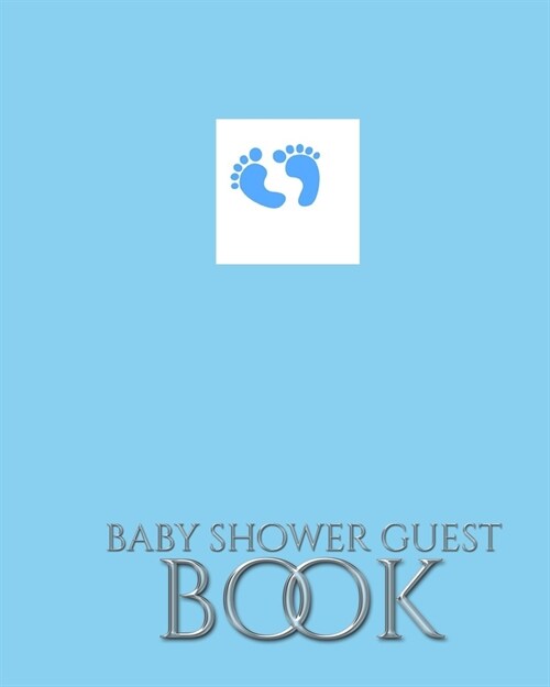 Baby Boy Foot Prints Stylish Shower Guest Book: Baby Boy Foot Prints Stylish Shower Guest Book (Paperback)