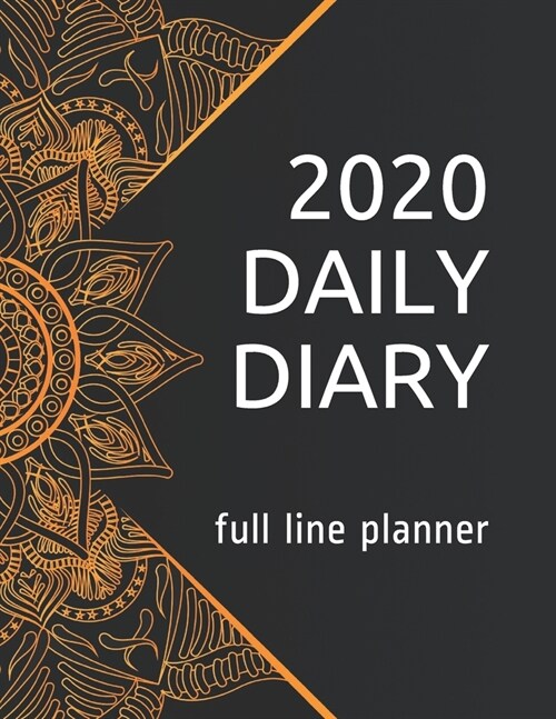 2020 Daily Diary: 2020 DAILY DIARY Fully Lined and Dated, Daily Diary 2020, 365 day fully line and dated journal, 2020 full line planner (Paperback)