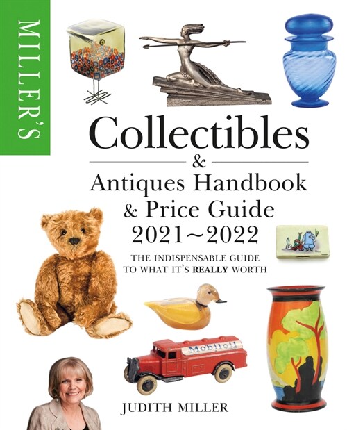 Millers Collectibles Handbook & Price Guide 2021-2022: The Indispensable Guide to What Its Really Worth (Paperback)