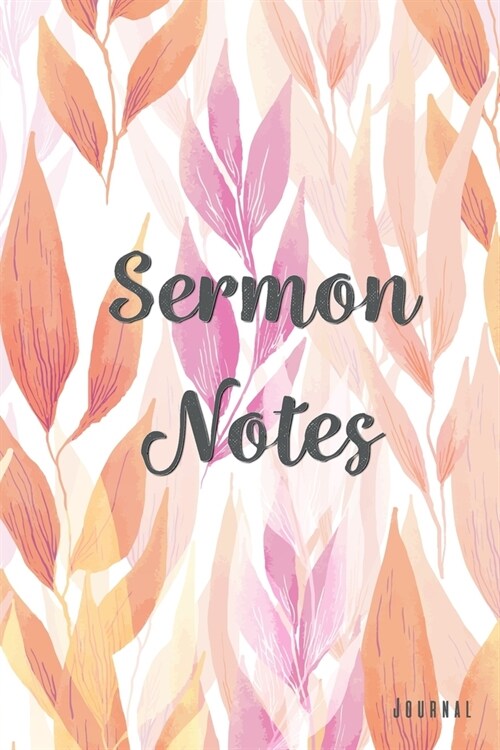 Sermon Notes Journal: A christian workbook To Record, Remember And Reflect, An Inspirational Worship Tool To Record (Paperback)