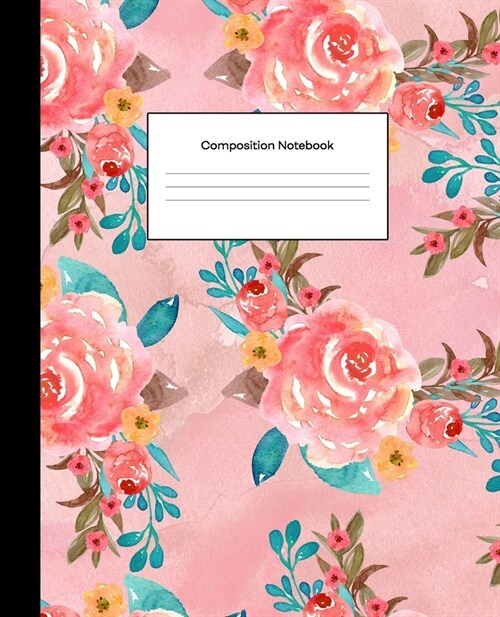 Composition Notebook: College Ruled Blank Lined Notebook Journal for School Writing Notes Pink Watercolor Floral Flowers (Paperback)