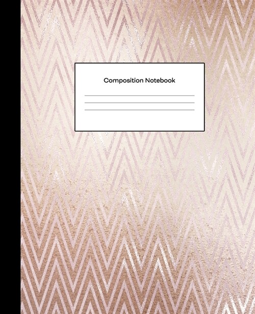 Composition Notebook: College Ruled Blank Lined Notebook Journal for School Writing Notes Bronze Rose Gold Chevron (Paperback)