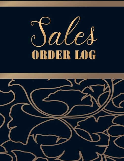 Sales Order Log: Daily Sales Log Book, Journal Notebook for Personal, Company and Business Usage (Paperback)