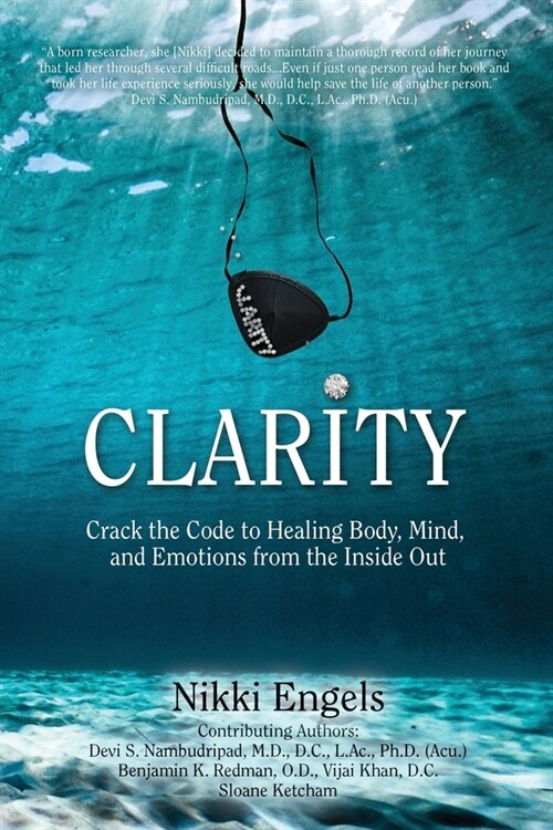 Clarity: Crack the Code to Healing Body, Mind, and Emotions from the Inside Out (Paperback)