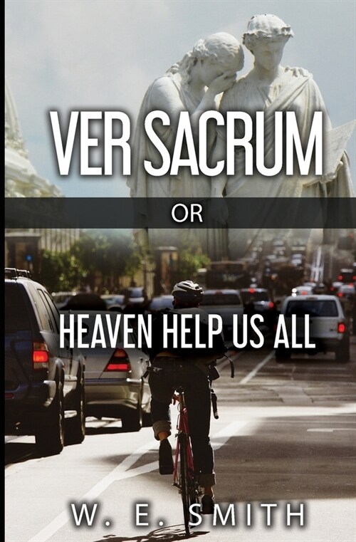 Ver Sacrum, or, Heaven Help Us All (Paperback)