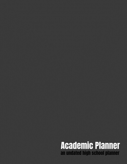 Academic Planner: An Undated High School Planner: Minimalist Black Calendar for Tracking up to 9 Periods (Paperback)