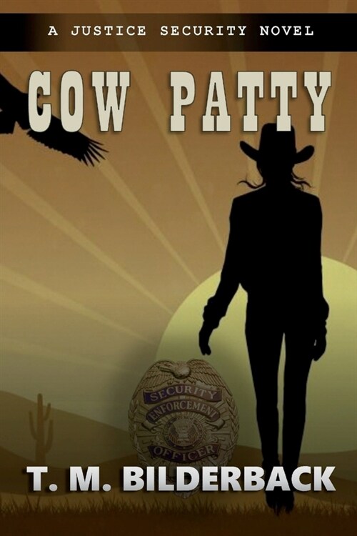 Cow Patty - A Justice Security Novel (Paperback)