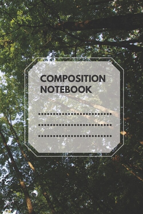 Composition Notebook: Composition Book, Nature Journal, Diary, College Ruled, Lined,110 pages (school notebooks) (Paperback)