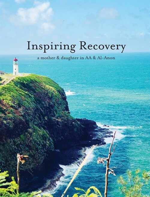 Inspiring Recovery in AA & Al-Anon (Hardcover)