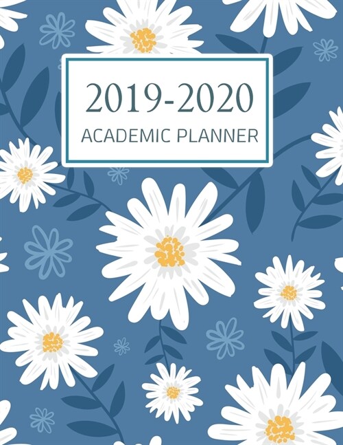 Academic Planner 2019-2020: Weekly and Monthly Planner and Organizer, Academic Planner Aug 2019 - July 2020, Student Planner, 2019-2020 academic p (Paperback)