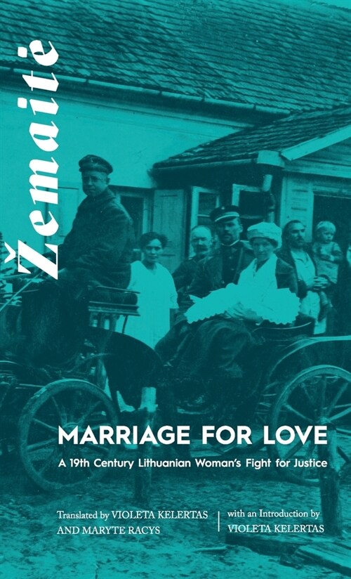 Marriage for Love: A Nineteenth-Century Lithuanian Womans Fight for Justice (Hardcover)