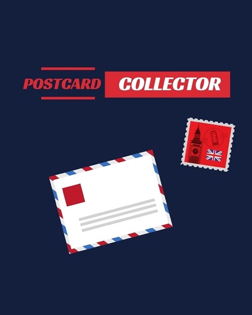 Postcard Collector: Postcard Collection Postcard Date - Details of Postcard - Purchased/Found From - History Behind Postcard - Sketch/Phot (Paperback)