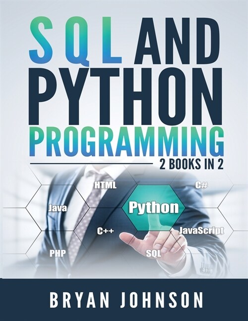 SQL AND PYthon Programming: 2 Books IN 1! (Paperback)