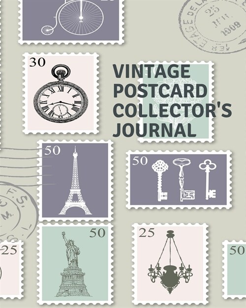 Vintage Postcard Collectors Journal: Postcard Collection Postcard Date - Details of Postcard - Purchased/Found From - History Behind Postcard - Sketc (Paperback)