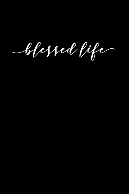 Blessed Life: Portable Christian Journal: 6x9 Journal Notebook with Christian Quote: Inspirational Gifts for Religious Men & Women (Paperback)