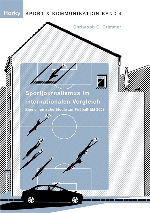 Sportjournalismus im internationalen Vergleich: eine empirische Studie zur Fu?all-EM 2008 (Paperback)