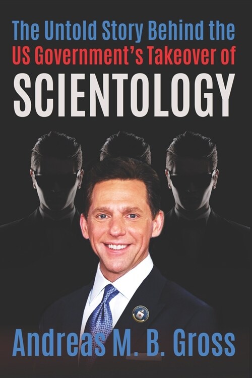 The Untold Story Behind the US Governments Takeover of Scientology (Paperback)