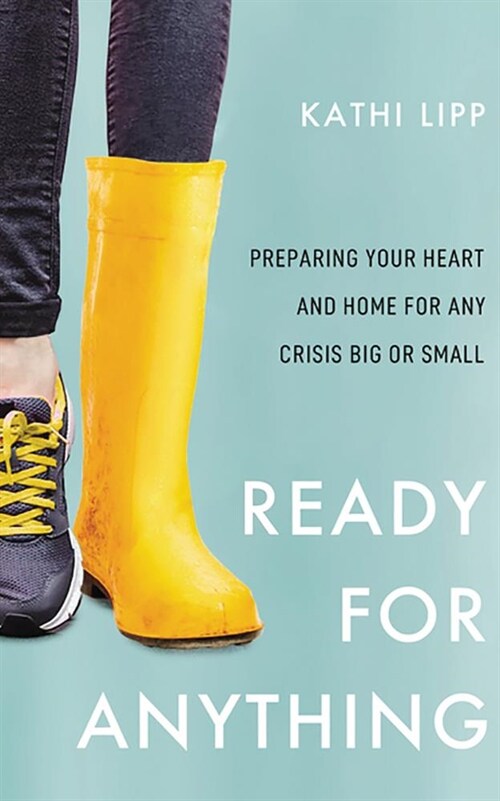 Ready for Anything: Preparing Your Heart and Home for Any Crisis Big or Small (Audio CD, Library)