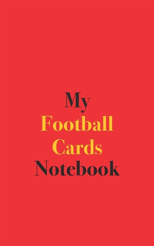 My Football Cards Notebook: Blank Lined Notebook for Football Cards Collectors (Paperback)