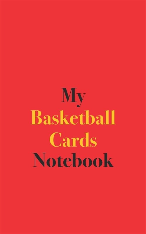 My Basketball Cards Notebook: Blank Lined Notebook for Baseball Cards Collectors (Paperback)