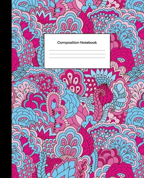 Composition Notebook: Wide Ruled Blank Lined Composition Book Colorful Pink Blue Floral Paisley (Paperback)