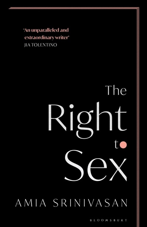 The Right to Sex : Shortlisted for the Orwell Prize 2022 (Paperback)