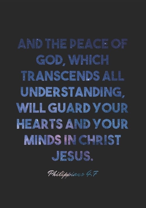 Philippians 4: 7 Notebook: And the peace of God, which transcends all understanding, will guard your hearts and your minds in Christ (Paperback)
