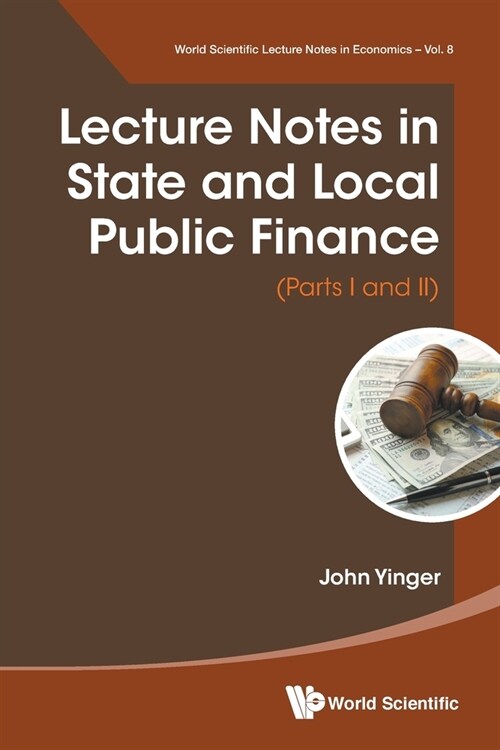 Lecture Notes in State and Local Public Finance (Parts I and II) (Paperback)