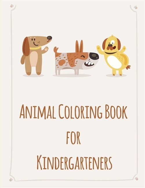 Animal Coloring Book For Kindergarteners: picture books for children ages 4-6 (Paperback)