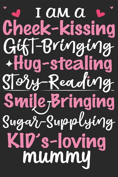 I am a cheek kissing gift bringing hug stealing story reading smile bringing sugar: Daily planner journal for mother/stepmother, Paperback Book With P (Paperback)