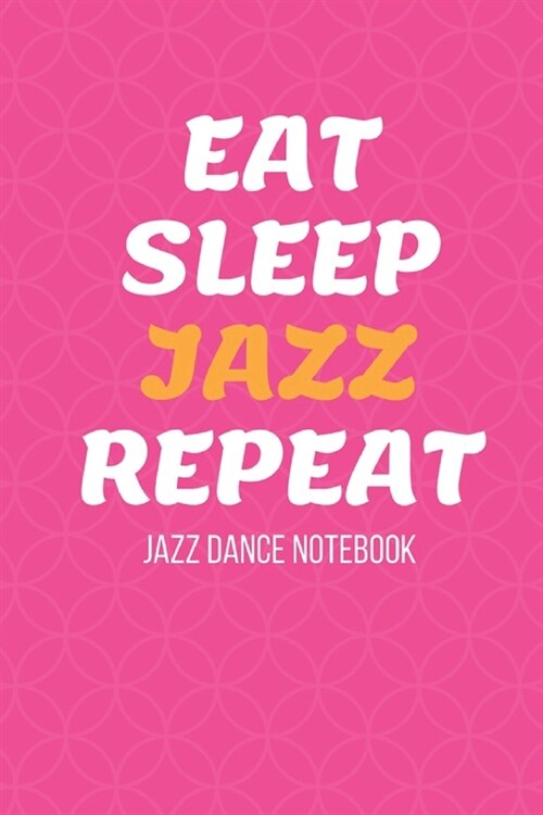 Jazz Dance Notebook: Practice Journal - Perfect Gift for a Dancer & Choreographer, Notation Composition Book - for Dancing and Music Lovers (Paperback)