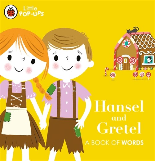 Little Pop-Ups: Hansel and Gretel : A Book of Words (Board Book)