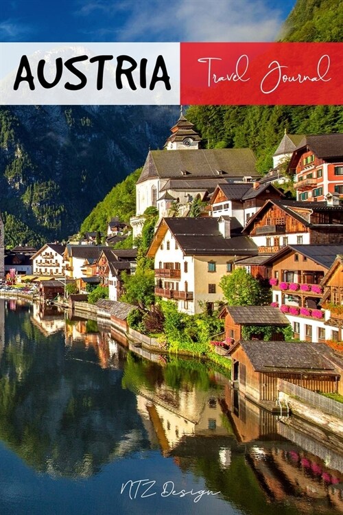 Austria Travel Journal: Blank Lined Notebook for Travels and Adventure Of Your Trip Pocket Size Lake Hallstatt See Matte Cover 6 X 9 Inches 15 (Paperback)
