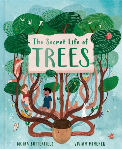 The Secret Life of Trees : Explore the forests of the world, with Oakheart the Brave (Hardcover)