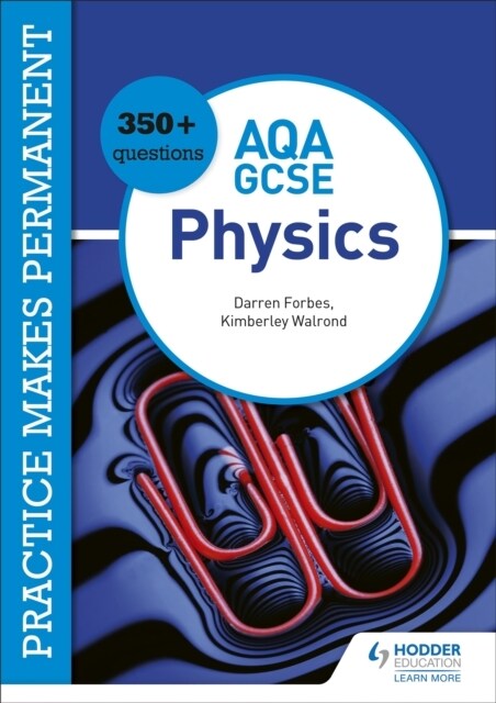 Practice makes permanent: 350+ questions for AQA GCSE Physics (Paperback)