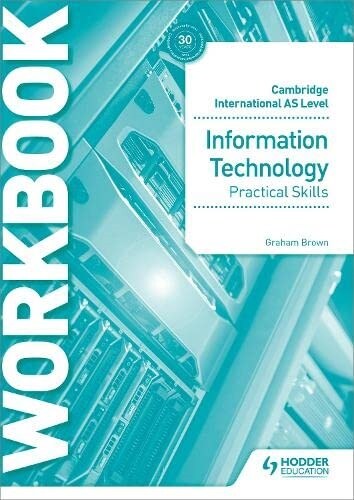 Cambridge International AS Level Information Technology Skills Workbook (Paperback)