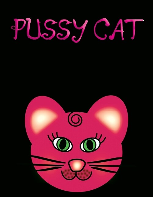 Pussy Cat: Book For Adults Funny Kitty Cover - Sketch Paper Write Your Own Funny Story - Blank Notebook Journal 8,5 x 11 100 pa (Paperback)