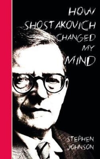 How Shostakovich Changed My Mind (Paperback)