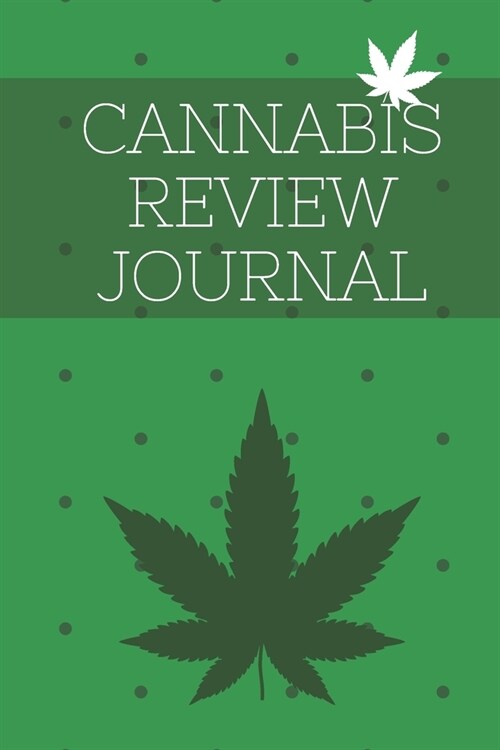 Cannabis Review Journal: Marijuana Review & Rating Journal A Medical Cannabis Therapy Logbook: Keeping track of different strains, their effect (Paperback)